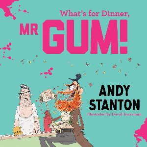 Mr Gum- What's for Dinner, Mr Gum?