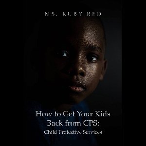 How to Get Your Kids Back from CPS