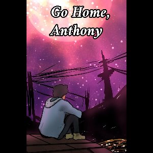 Go Home, Anthony
