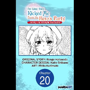 I'm Glad They Kicked Me From The Hero's Party... But Why're you following me, Great Saintess? Chapter Serials 20 - I'm Glad They Kicked Me From The Hero's Party... But Why're you following me, Great Saintess? #020