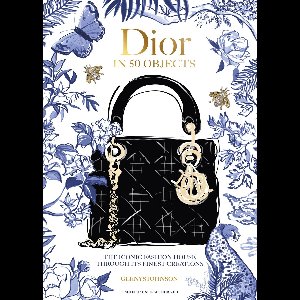 Dior in 50 Objects
