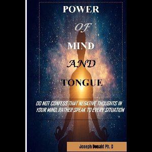 Power of mind and tongue