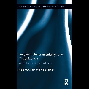 Foucault, Governmentality, and Organization
