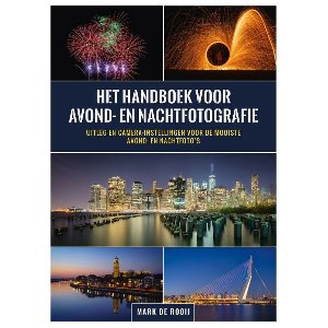 Het Handboek voor Avondfotografie en Nachtfotografie (educatief fotografieboek)