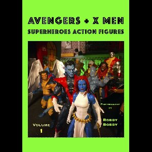 ACTION FIGURES 1 - AVENGERS + X MEN
