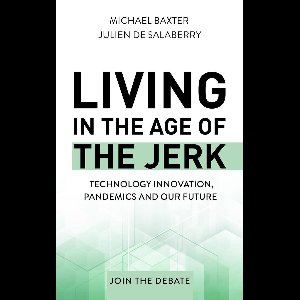 Living in the Age of the Jerk