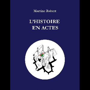 L'histoire en actes