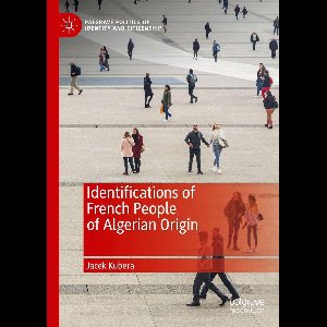 Palgrave Politics of Identity and Citizenship Series - Identifications of French People of Algerian Origin