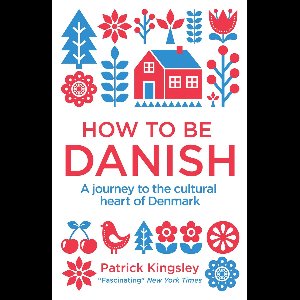 How to Be Danish