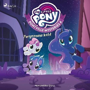 My Little Pony - Ponyville Mysteries 4 - Perytonens kald