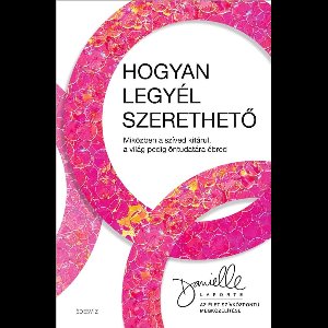 Hogyan legyél szerethető