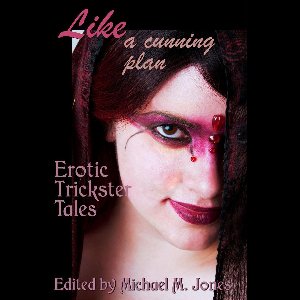 Like a Cunning Plan: Erotic Trickster Tales