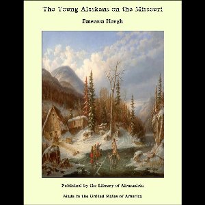 The Young Alaskans on the Missouri