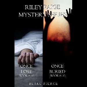 A Riley Paige Mystery 10 - Riley Paige Mystery Bundle: Once Lost (#10) and Once Buried (#11)