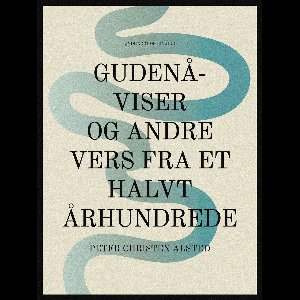 Gudenå-viser og andre vers fra et halvt århundrede