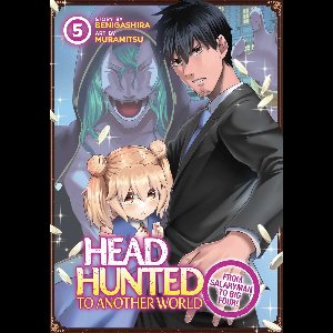 Headhunted to Another World: From Salaryman to Big Four! 5 - Headhunted to Another World: From Salaryman to Big Four! Vol. 5