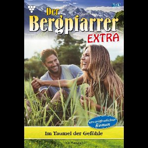 Der Bergpfarrer Extra 17 - Im Taumel der Gefühle