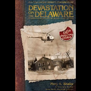 Devastation on the Delaware: Stories and Images of the Deadly Flood of 1955