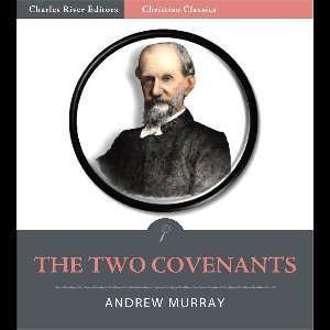 The Two Covenants (Illustrated Edition)