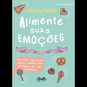 Alimente suas emoções