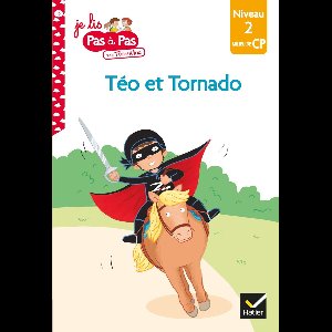 Je lis pas à pas 16 - Téo et Nina CP Niveau 2 - Téo et Tornado