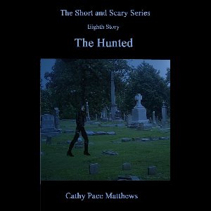 The Short and Scary Series - 'The Short and Scary Series' The Hunted