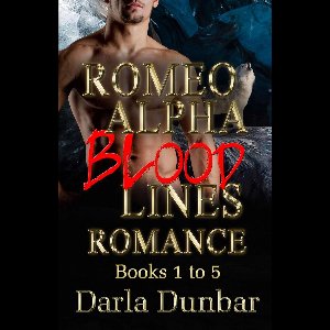 Romeo Alpha Blood Lines Romance Series - Romeo Alpha Blood Lines Romance Complete Series