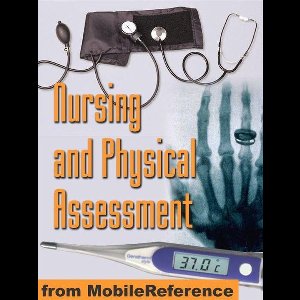 Nursing And Physical Assessment Study Guide: Detailed Coverage Of Physical Exam, Assessment Techniques, Assessment Scales, Blood Tests, And More (Mobi Medical)