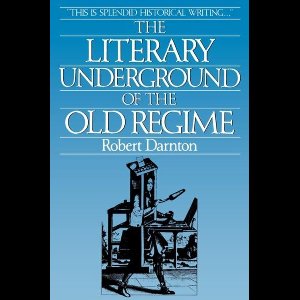 The Literary Underground of the Old Regime (Paper)