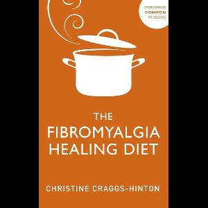 The Fibromyalgia Healing Diet