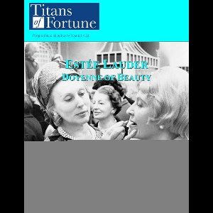 Estee Lauder: Doyenne Of Beauty