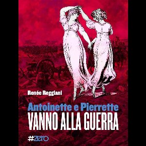 Antoinette e Pierrette vanno alla guerra