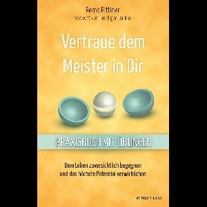 Vertraue dem Meister in dir