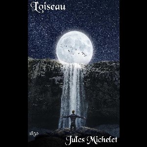 Oeuvres de Jules Michelet - L’oiseau