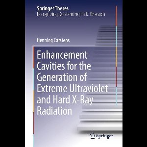Springer Theses - Enhancement Cavities for the Generation of Extreme Ultraviolet and Hard X-Ray Radiation