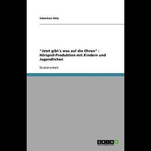 Jetzt gibts was auf die Ohren. Hoerspiel-Produktion mit Kindern und Jugendlichen