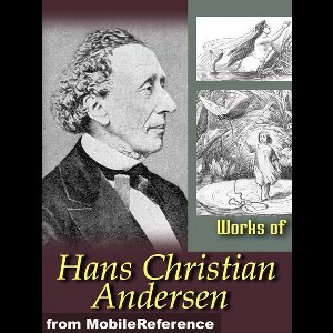 Works Of Hans Christian Andersen: The Ice-Maiden, O. T. A Danish Romance, Best-Known Fairy Tales: The Emperor's New Clothes; The Snow Queen, The Little Mermaid, The Little Match Girl, The Ugly Duckling & More (Mobi Collected Works)