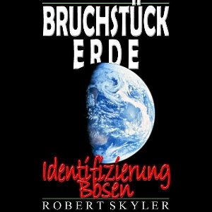Bruchstück Erde - Identifizierung Bösen
