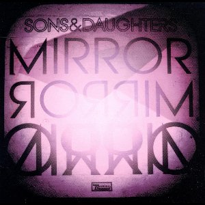 Mirror Mirror - Sons and Daughters