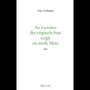 Au royaume des crapauds fous surgit un merle blanc