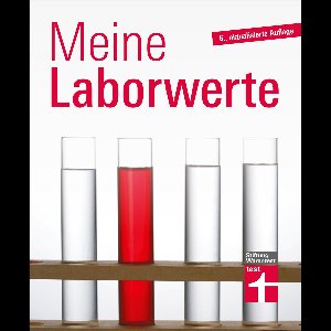 Meine Laborwerte - Ratgeber zu Blutuntersuchung, Blutbild und Laborbericht
