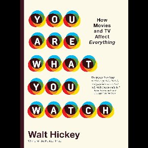 You Are What You Watch