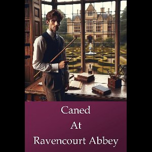 Ravenscourt Abbey 1 - Caned at Ravencourt Abbey