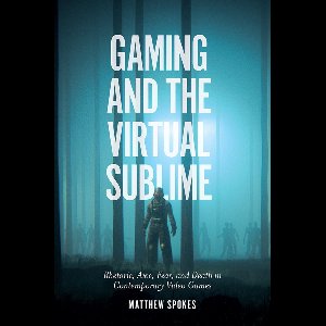 Gaming and the Virtual Sublime