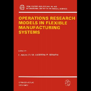 Operations Research Models in Flexible Manufacturing Systems