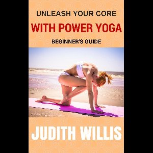 Unleash Your Core With Power Yoga - Beginner's Guide