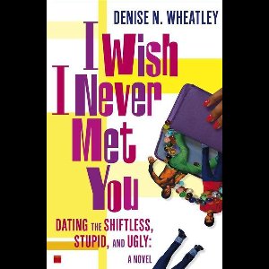 I Wish I Never Met You