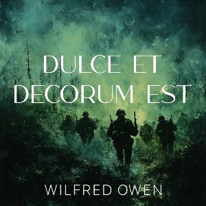 Dulce et Decorum Est