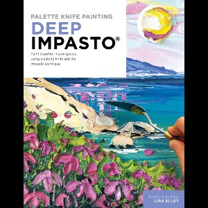 Paint with Me- Palette Knife Painting: Deep Impasto