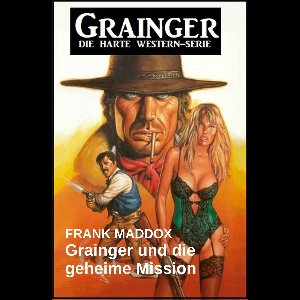 Grainger und die geheime Mission: Western